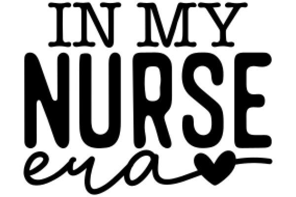 In My Nurse Era: A Graphic Design Tribute to Nursing Professionals