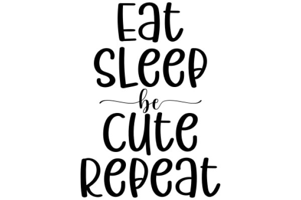 Inspirational Quote: 'Eat Sleep, Be Cute, Repeat'