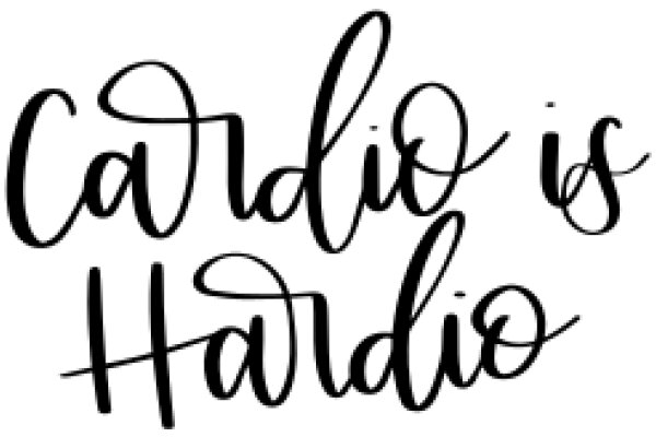 Handwritten Quote: Cardio is Hardio