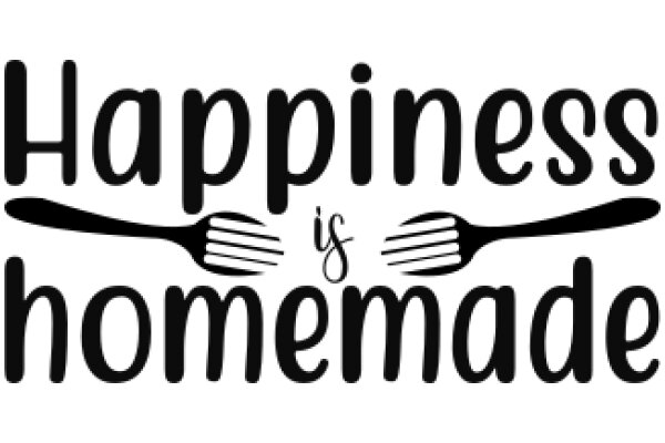 Happiness is Homemade: A Playful Promotion of the Joy of Cooking