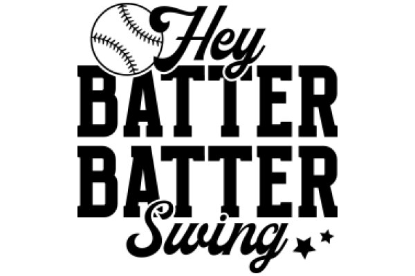 Hey Batter, Swing!