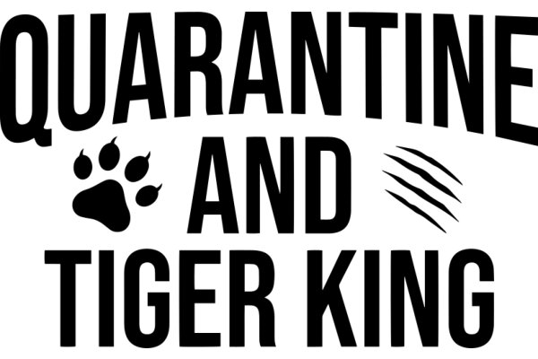 Quarantine and Tiger King: A Sign of the Times