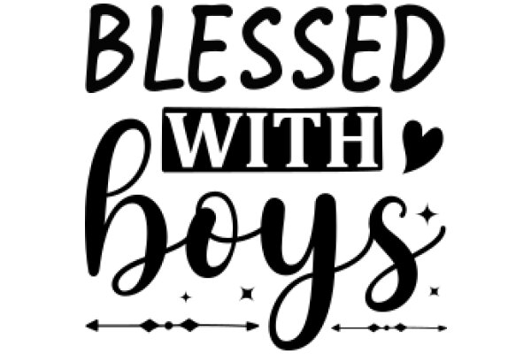 Blessed with Boys: A Heartfelt Affirmation