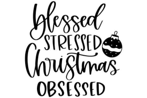 Blessed, Stressed, Christmas Obsessed