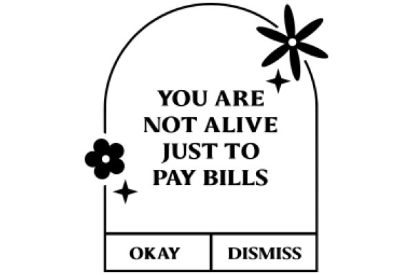 A Humorous Sign: 'You Are Not Alive Just to Pay Bills'