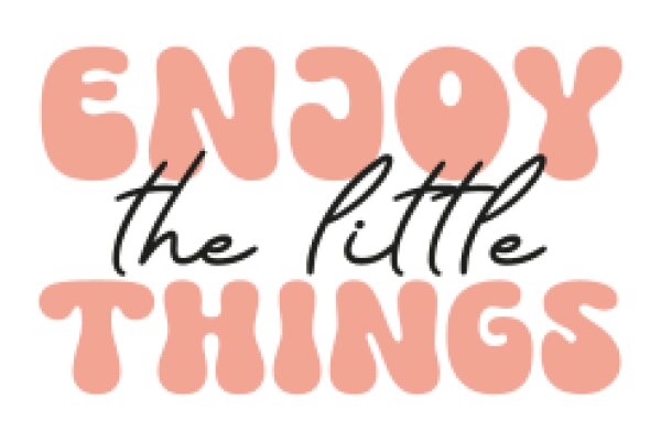 Enjoy the Little Things: A Pink and White Affirmation Poster