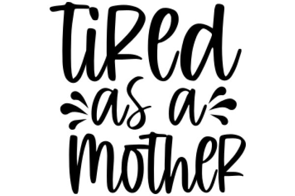 Tired as a Mother: A Graphic Design