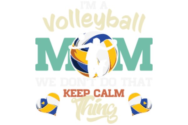 Volleyball Mom: Keep Calm and Carry On