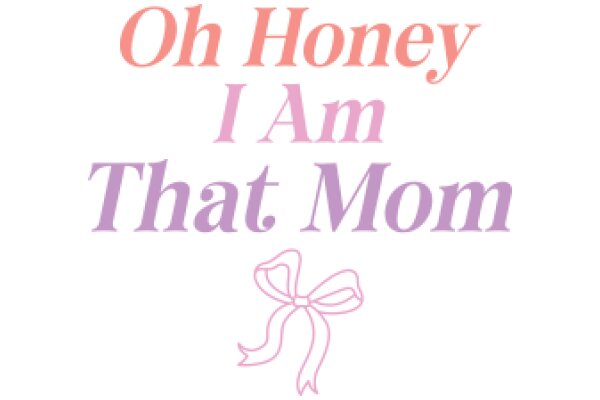 Oh Honey, I Am That Mom: A Heartwarming Tribute to Mothers Everywhere