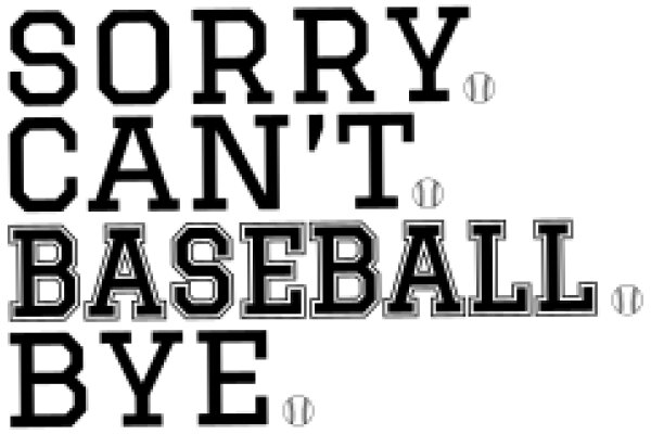 Sorry, I Can't Baseball Bye