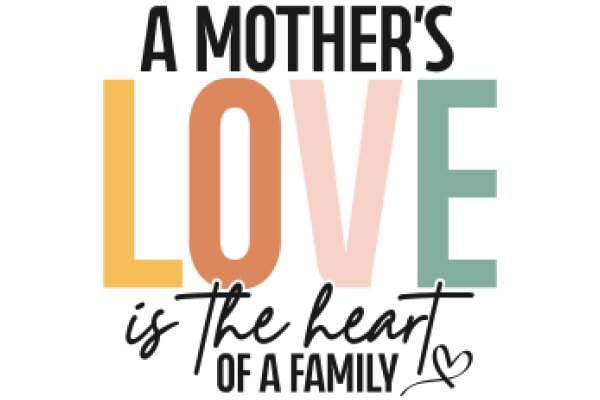 A Mother's Love: The Heart of a Family