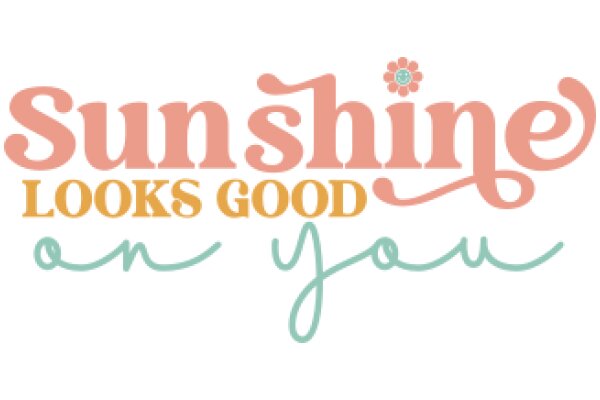 Sunshine Looks Good on You: A Positive Affirmation