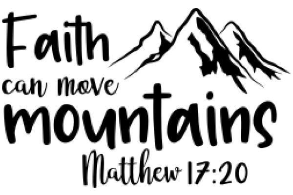 Faith Can Move Mountains: Matthew 17:20