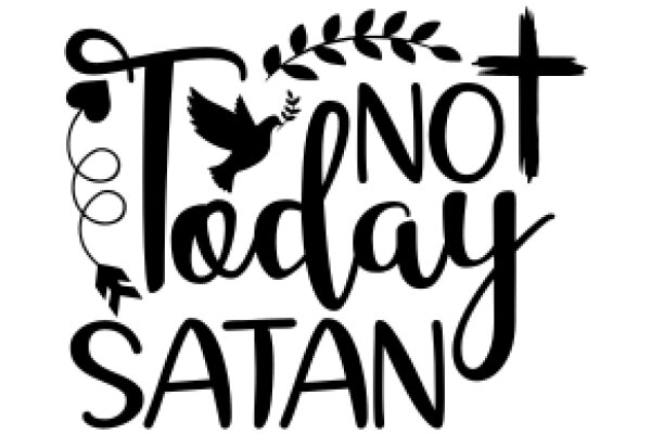 Not Today, Satan: A Graphic Design with a Spiritual Message