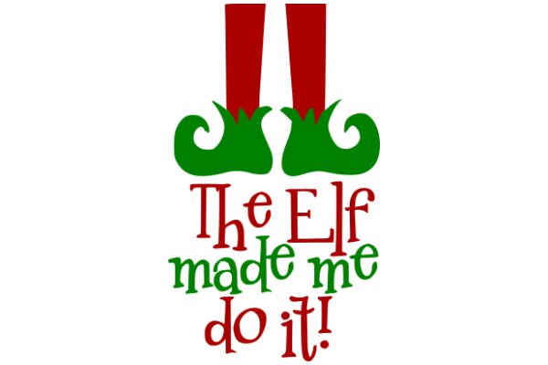 The Elf Made Me Do It!