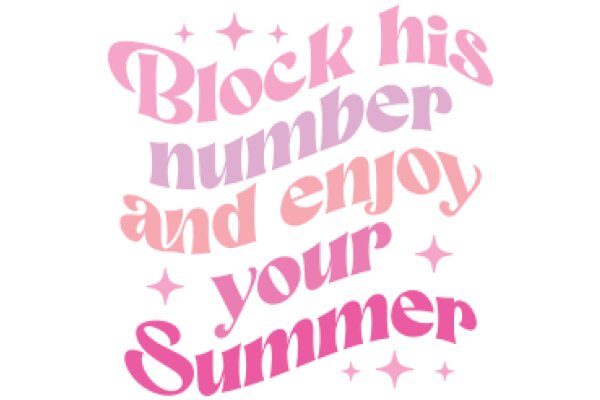 Block His Number, Enjoy Your Summer