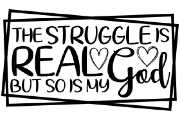 Inspirational Quote: The Struggle is Real, But So Is God