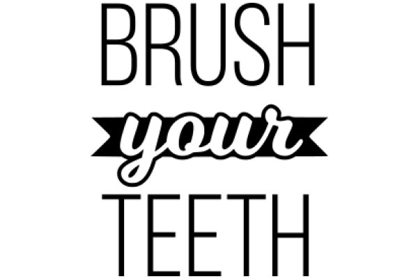 Brush Your Teeth: A Guide to Oral Hygiene