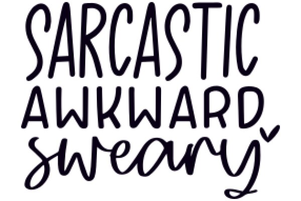 Sarcastic Awkward Sweary: A Playful Guide to the Art of Sarcasm