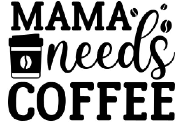 Mom's Favorite Brew: Mama's Needs Coffee