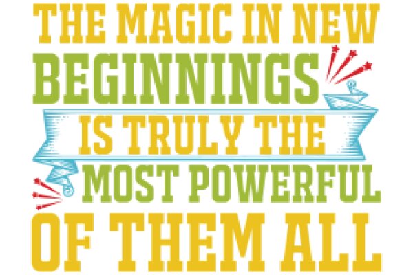 The Magic of New Beginnings: A Powerful Guide to Embracing Change and Finding Success