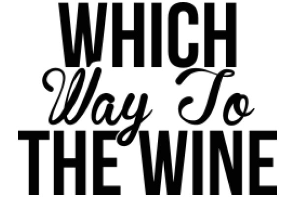 Which Way to the Wine: A Guide to Wine Tasting