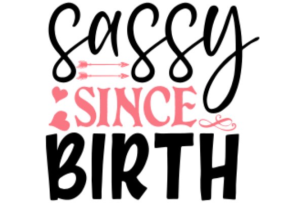 Sassy Since Birth: A Playful Celebration of Individuality and Style