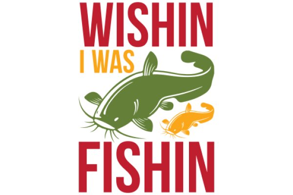 Wishin' I Was Fishin': A Playful Take on Fishing