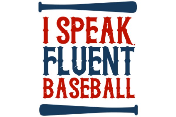 I Speak Fluent Baseball: A Graphic Design