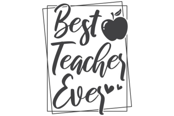 Best Teacher Ever: A Heartfelt Tribute to Excellence in Education