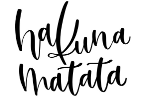 Handwritten Sign: Hakuna Matata