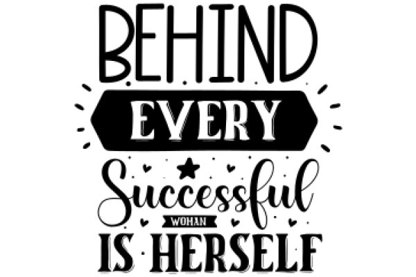 Behind Every Successful Woman Is Herself