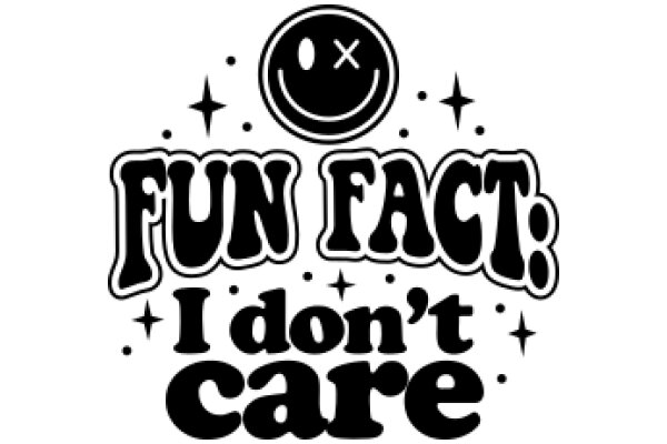 Fun Fact: I Don't Care