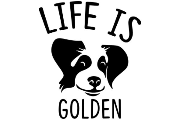 Life is Golden: A Playful Take on the Golden Retriever's Popular Slogan