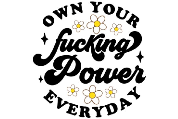 Embrace Your Power: Own Your F*cking Power Everyday