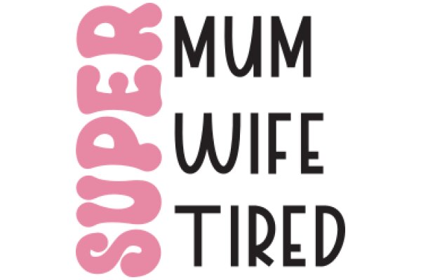 Super Mom, Super Wife, Super Tired