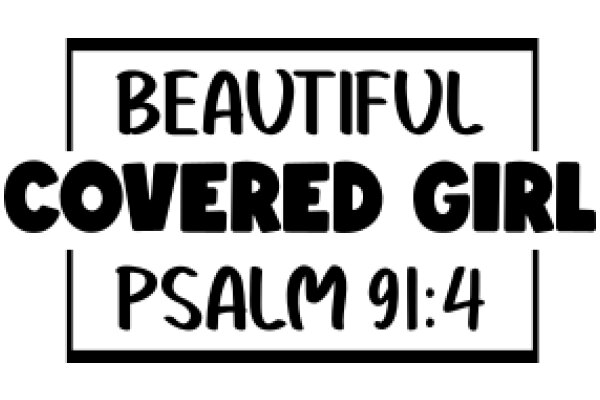 Beautiful Covered Girl Psalm 91:4