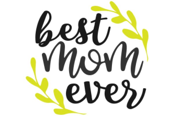 Best Mom Ever: A Celebration of Motherhood