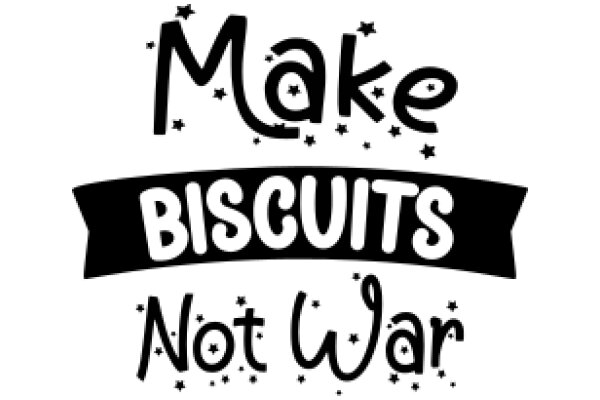 Make Biscuits Not War: A Playful Recipe for Peace