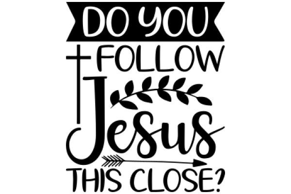 Follow Jesus, This Closest?