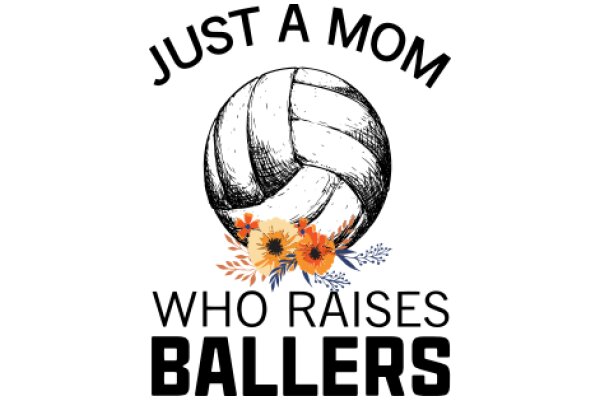 Just a Mom: Who Raises Ballers