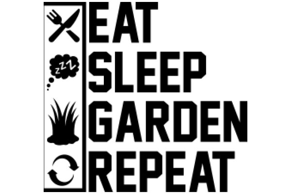 Eat, Sleep, Garden, Repeat: A Visual Guide to a Sustainable Lifestyle