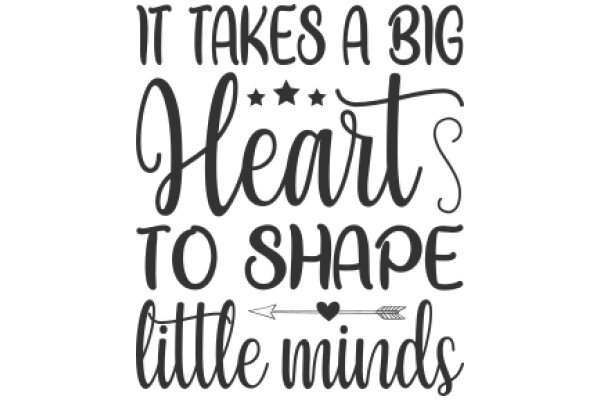 Inspirational Quote: Embrace Your Heart and Shape Your Little Minds