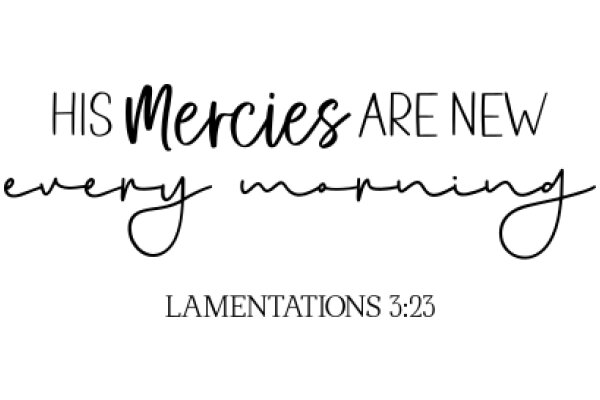 His Mercies Are New Every Morning: Lamentations 3:23