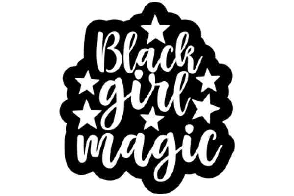 Black Girl Magic: A Celebration of Strength and Empowerment