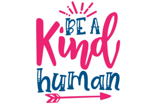 Be Kind, Be Human: A Message of Empathy and Compassion