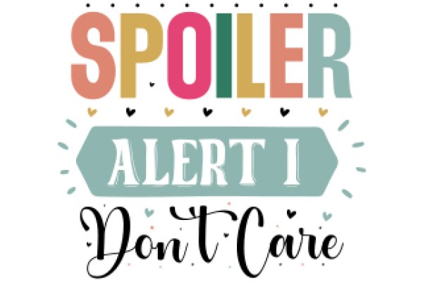 Spoiler Alert: Don't Care