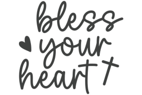 Bless Your Heart: A Message of Encouragement and Love