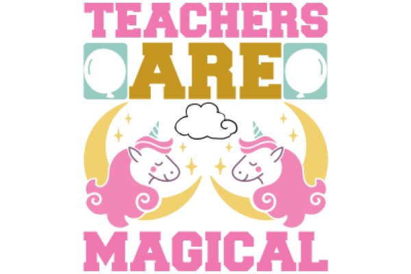 Teachers Are Magical: A Playful Tribute to the Profession