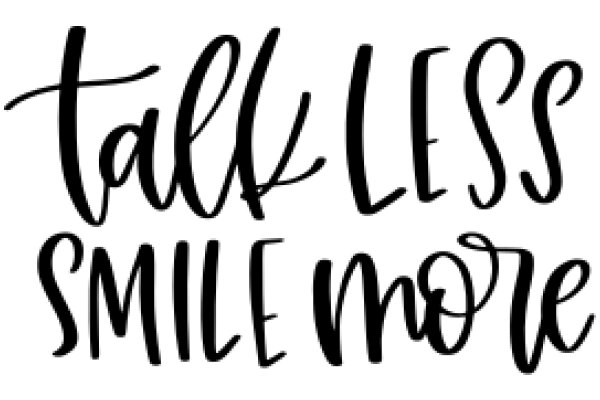 Inspirational Quote: Talk Less, Smile More